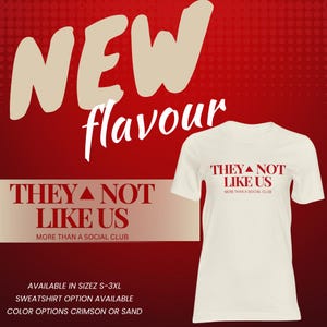 May include: Cream-colored t-shirt with the text "THEY NOT LIKE US" in red. The shirt is displayed on a red background with the words "NEW flavour" in white. The text "MORE THAN A SOCIAL CLUB" is also visible.
