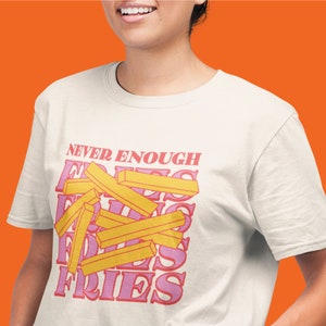 French Fries Shirt For Foodie Tshirt Fast Food Lover Gift French Fries Lover Shirt For Potato Lover Food Shirt For Her