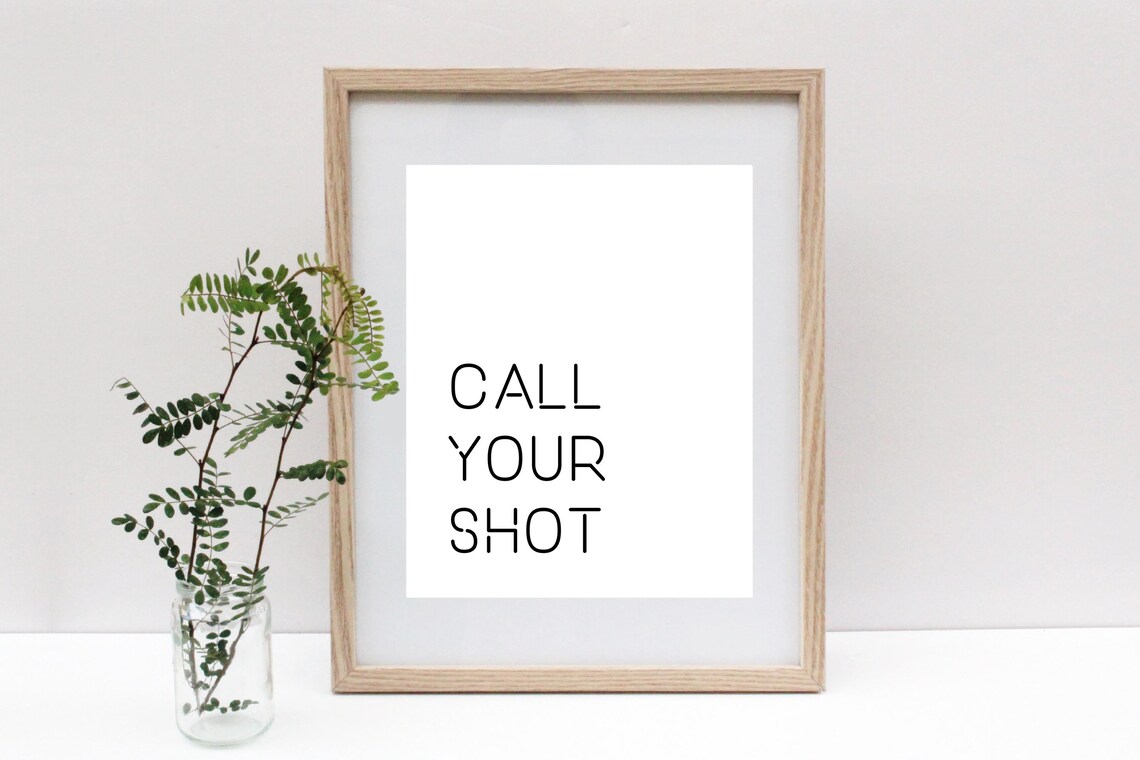 Call Your Shot Motivational Print for Instant, Digital Download ...