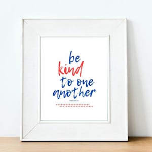 Be Kind to One Another, Ephesians Scripture Quote, Printable Scripture Wall Art
