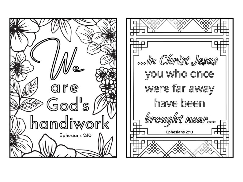 Printable coloring pages for Ephesians Bible verses. We are God's handiwork and in Christ Jesus you who once were far away have been brought near
