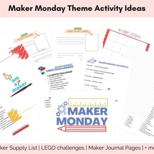 May include: A collection of Maker Monday theme activity ideas on white paper. The image includes the text "Maker Monday Theme Activity Ideas", "Maker Supply List", "LEGO challenges", and "Maker Journal Pages". The image also includes the text "I am a maker".