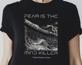 Dune T-Shirt: Fear is the Mind Killer, Sci-Fi Book Tee