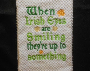 St. Patrick's Day Kitchen Towel "When Irish Eyes Are Smiling"