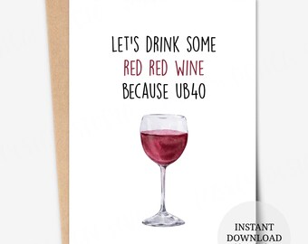 UB40 Card: Let's Drink Some Red Wine Card 40th Birthday (Digital Download)