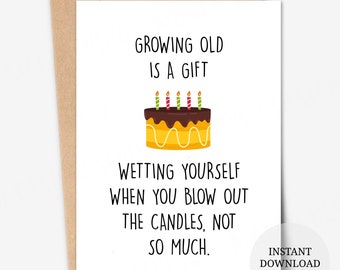 Funny Birthday Card for Friend: Growing Old Gag Gift (Digital Download)