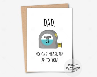 Printable card, No one measures up to you, Birthday Card for Dad, Funny Father's Day Cards, Funny Birthday card for Dad, Dad Pun card