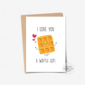 Printable card, I love you a waffle lot, Valentine's Day Card, Valentine's Day Gift, Valentine's Day Pun card, Cute Anniversary Card, Waffle