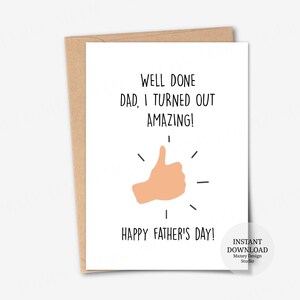 Afdrukbare kaart, goed gedaan papa, ik ben een geweldige kaart geworden, grappige vaderdagkaart, vaderdagcadeaus, sarcastische kaart voor papa, kaart duim omhoog