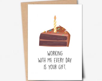 Funny Coworker Birthday Card: Working With Me Every Day Is Your Gift (Digital Card)