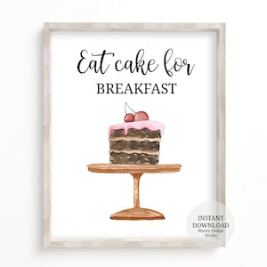 Eat cake for breakfast print, Mother&#39;s Day Gifts, Kitchen Wall Art, Kitchen Wall Decor, Home Decor, Birthday Gifts, Home Decor, Printables