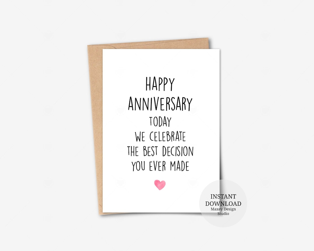 Printable Anniversary Card, Best Decision You Ever Made Card, Funny ...