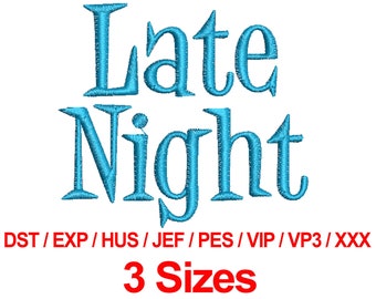 Late Night Font - 3 Sizes Machine Embroidery Design Fonts Alphabets All Formats - Instant Downloads