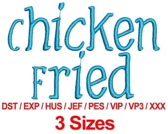 Chicken Fried - 3 Sizes Machine Embroidery Designs Fonts Alphabets All Formats - Instant Download