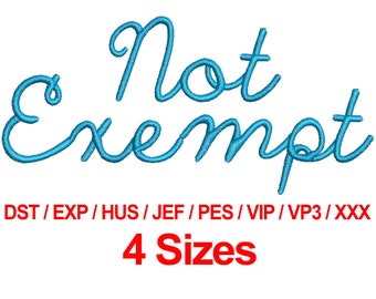 Not Exempt Font - 4 Sizes Machine Embroidery Designs Fonts Alphabets All Formats - Instant Downloads