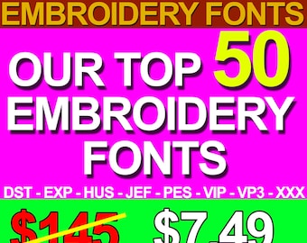May include: A pink and green advertisement for 50 embroidery fonts. The text reads "PREMIUM EMBROIDERY FONTS OUR TOP 50 EMBROIDERY FONTS DST - EXP - HUS - JEF - PES - VIP - VP3 - XXX $145 $7.49"