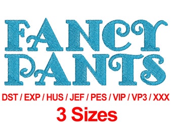 Fancy Pants - Machine Embroidery Designs Embroidery Fonts 3 Sizes Dst Exp Hus Jef Pes Vip Vp3 Xxx - Instant Download