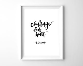 Courage, Dear Heart | C.S. Lewis Quote | Chronicles of Narnia | Black Handlettering | Lettered Print | Handlettered Quote | Instant Download