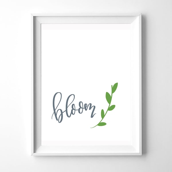 Bloom Spring Quote | Handlettering Quotes | Handlettered Prints | Printable Wall Decor | Gray with Green Branch Print | Instant Download