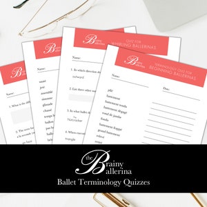 May include: Four printable ballet terminology quizzes for beginning and advanced dancers. The quizzes are titled "Terminology Quiz for Beginning Ballerinas", "Quiz for Whirling Ballerinas", and "Ballet Terminology Quizzes".