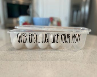 Funny Egg Container, Over Easy Just Like Your Mom Egg Holder, Holds A Dozen Eggs, Custom Egg Container, Egg Carton, Reusable Egg Carton