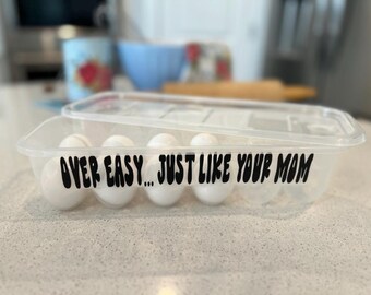 Funny Egg Container, Over Easy Just Like Your Mom Egg Holder, Holds A Dozen Eggs, Custom Egg Container, Egg Carton, Reusable Egg Carton
