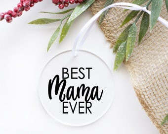 Best Mama Ever Clear Acrylic Christmas Ornament, Mama Christmas Ornament