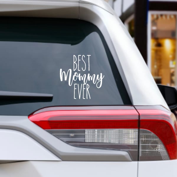 Best Mommy Ever Vinyl Decal, Car Decal, Gift for Mommy, Mommy Mother's Day Gift, Mommy Christmas Gift, Birthday Gift for Mommy, Mommy's Car