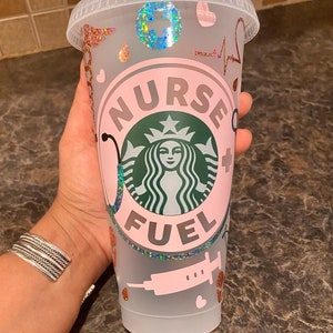 Nurse fuel Starbucks cold cup, reusable cup, personalized tumbler.