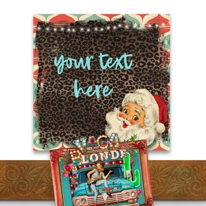 May include: A digital art print featuring a vintage Santa Claus illustration with a leopard print background. The text "your text here" is written in turquoise blue. The print is framed with a gold frame and has a vintage, distressed look.