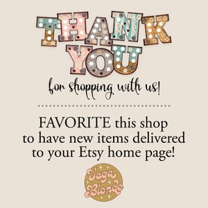 Puede incluir: Un mensaje de agradecimiento con las palabras "THANK YOU" en letras grandes y brillantes. El texto debajo dice "for shopping with us! FAVORITE this shop to have new items delivered to your Etsy home page!" con un logotipo que dice "Vaga Blonde".