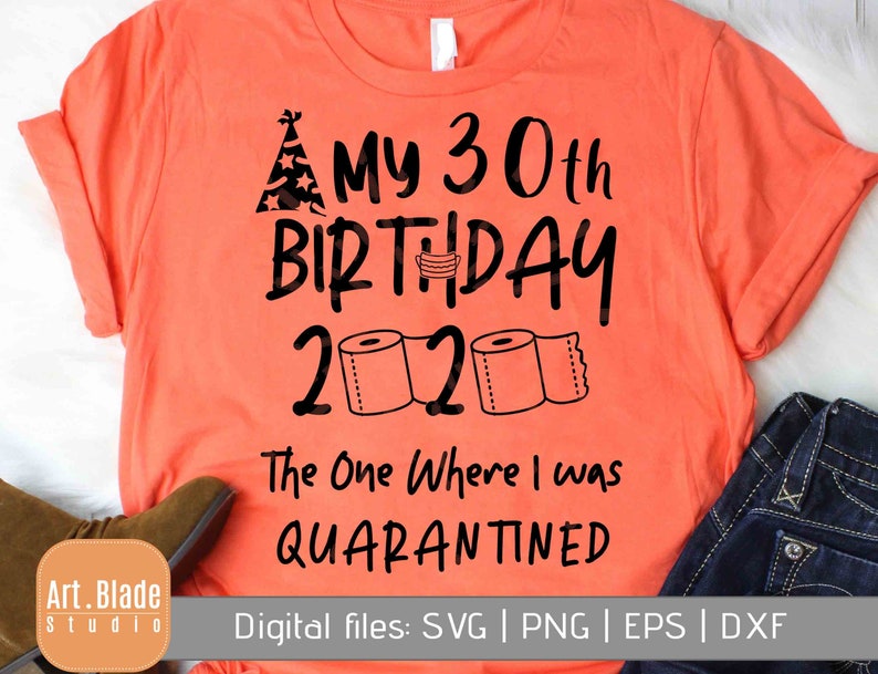 Download My 30th Birthday 2020 svg quarantine svg The one where I ...