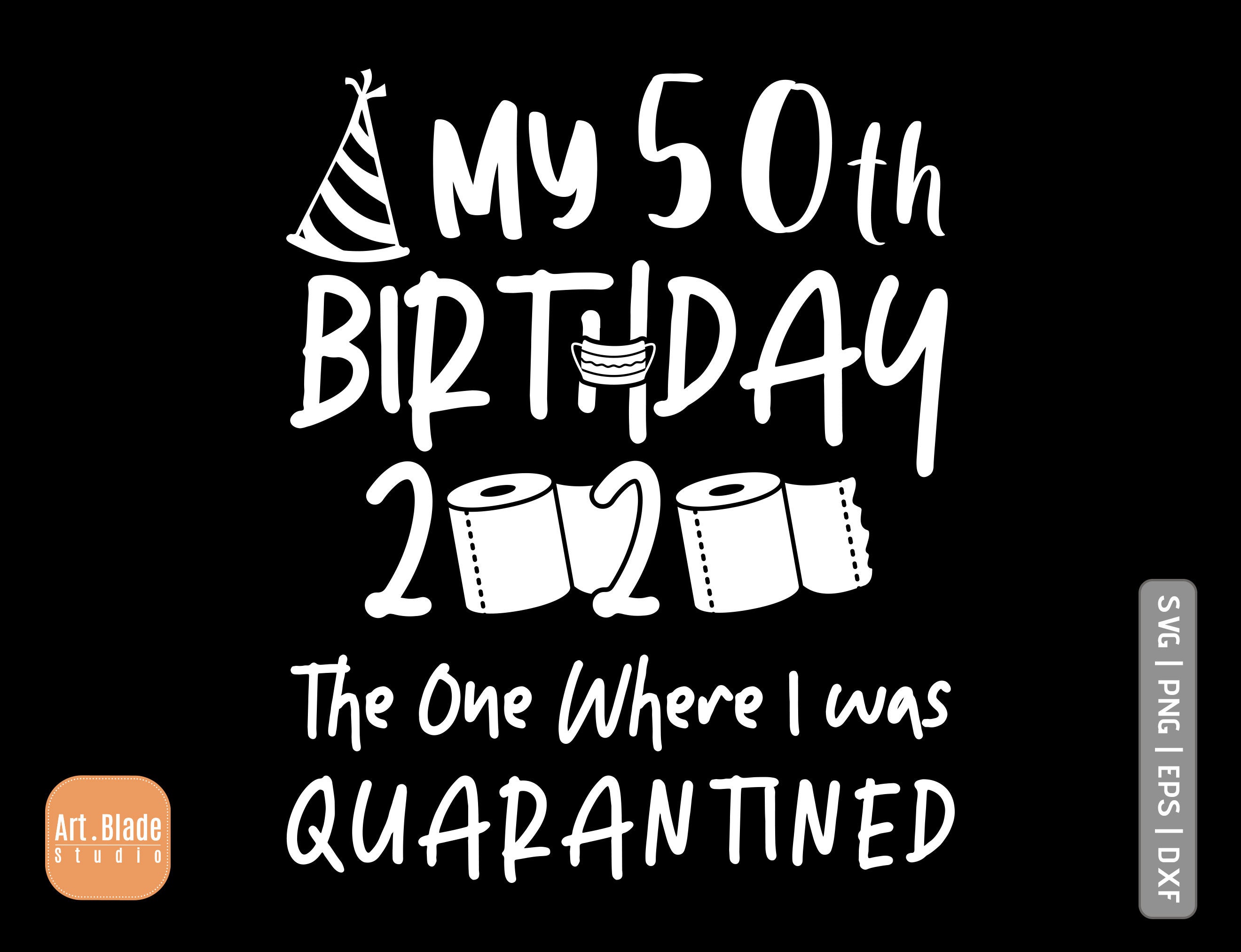 Download My 50th Birthday 2020 svg 50 Fifty birthday svg quarantine one | Etsy