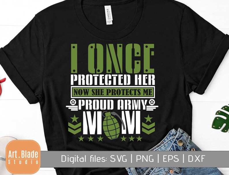 Download I once Protected Proud Army Mom svg Cricut Silhouette dxf ...