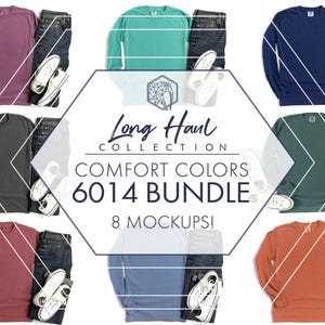May include: A collection of eight mockups featuring long-sleeved shirts in various colors, paired with jeans and white sneakers. The image includes text that reads "Long Haul Collection Comfort Colors 6014 Bundle".