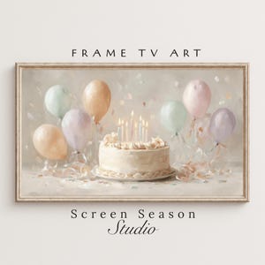 May include: A framed print featuring a birthday cake with lit candles, surrounded by pastel-colored balloons and confetti. The text "FRAME TV ART" is at the top, and "Screen Season Studio" is at the bottom.