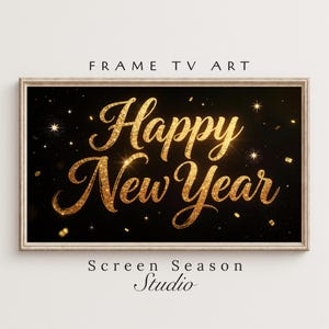 Könnte beinhalten: Ein gerahmtes digitales Kunstwerk mit den Worten "Happy New Year" in goldglitzernder Schrift auf schwarzem Hintergrund. Die Kunst zeigt auch goldene Sterne und Konfetti. Der Rahmen hat eine hellbeige Farbe. Der Text oben lautet "FRAME TV ART" und unten "Screen Season Studio."