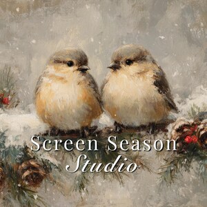 May include: An artistic painting of two small birds perched on a snow-covered branch with pine needles and pine cones. The birds have tan and brown feathers. The text "Screen Season Studio" is written in white.