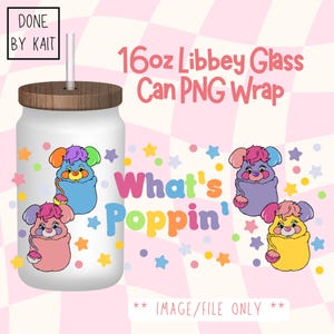 WHATS POPPIN | 16oz Libbey Glass Can Wrap | Cartoon Sublimation Design PNG | Digital Download