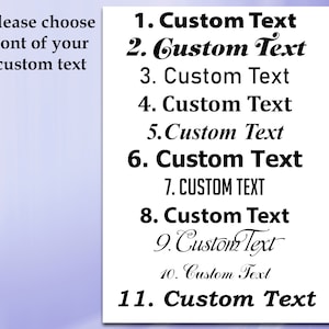May include: A list of eleven different font styles for custom text. The text reads: "Please choose font of your custom text" and "1. Custom Text", "2. Custom Text", "3. Custom Text", "4. Custom Text", "5. Custom Text", "6. Custom Text", "7. CUSTOM TEXT", "8. Custom Text", "9. Custom Text", "10. Custom Text", "11. Custom Text".