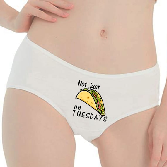 Naughty Panties for Her, Taco Not Just on Tuesdays Undies, Funny