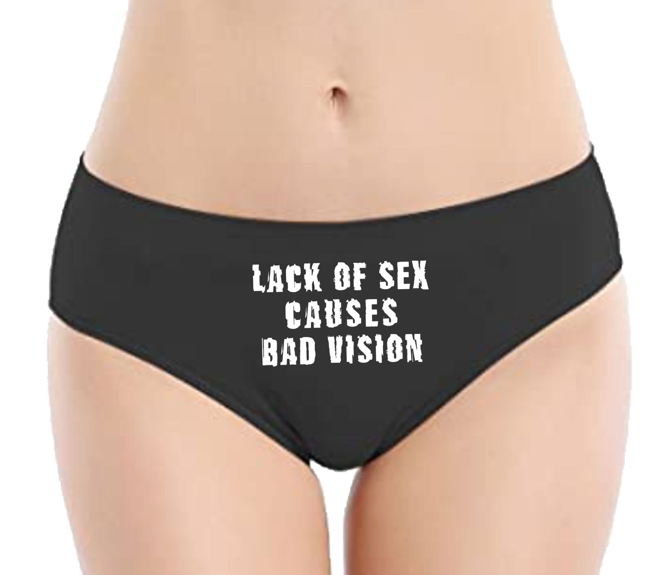 Naughty Panties Lack of Sex Causes Bad Vision Lingerie