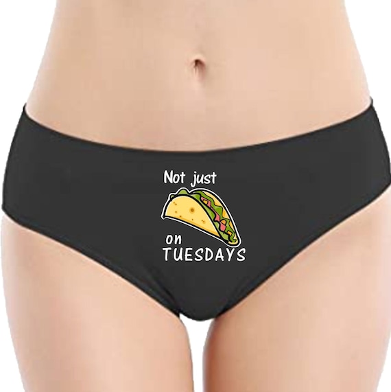 Naughty Panties for Her, Taco Not Just on Tuesdays Undies, Funny Valentine  Anniversary Gift Panty, Hilarious Gift for Woman Wife Girlfriend 