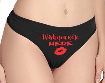 Wish You Were Here Thong Panty, Anniversary Lingerie Gag Gift