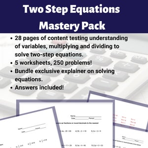 May include: A colorful digital download for teaching two-step equations. The image shows a calculator with the words "Two Step Equations Mastery Pack" in a blue banner. The text below the banner describes the product as having 28 pages of content, 5 worksheets, 250 problems, and an exclusive explainer on solving equations. The text also states that answers are included.