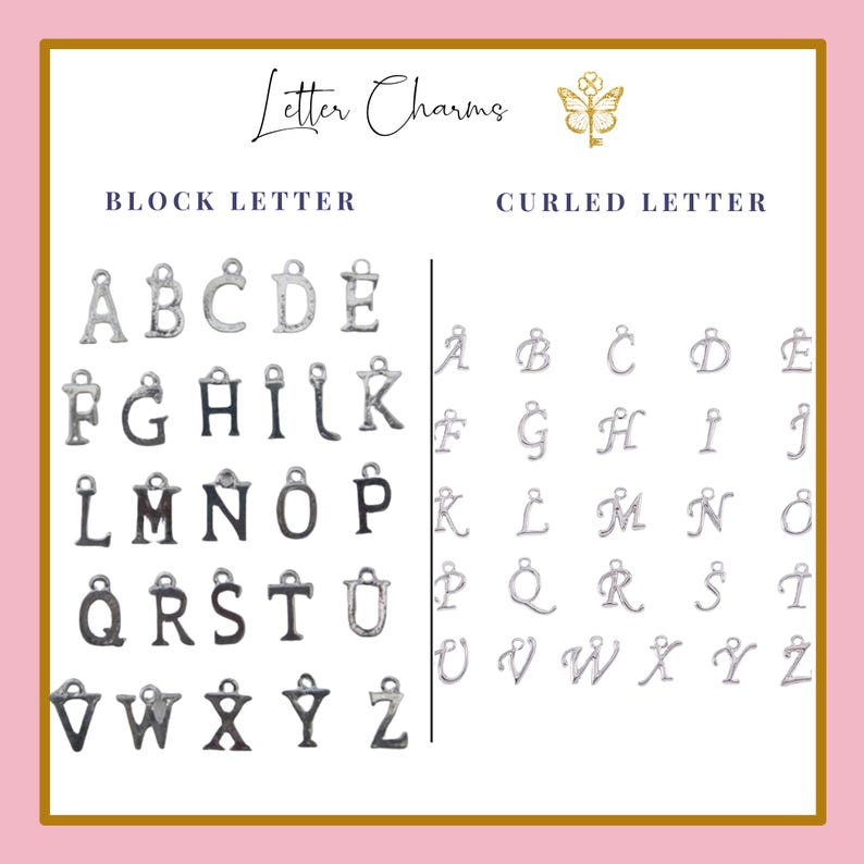 May include: A chart showing two styles of letter charms, block and curled. The letters of the alphabet are displayed in both styles.