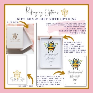 May include: Image showcasing gift box and gift note options. The gift box includes an organza gift bag and care instructions, wrapped in white tissue paper. The gift note features a bee illustration and personalized message.