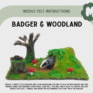 May include: Needle felting instructions for creating a badger and woodland scene. The image shows a badger peeking out of a hollow in a green hill, with a tree, mushrooms, and a small owl in the background. The text "BADGER & WOODLAND" is at the top of the image.