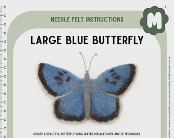 PDF Instructions Needle Felted Large Blue Butterfly