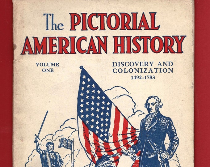 PICTORIAL AMERICAN HISTORY Book Volume One 1940's C.W. Airne Discovery & Colonization Geography